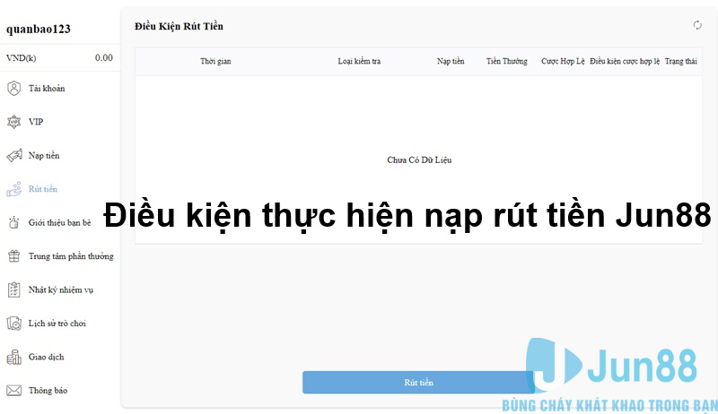 Điều kiện thực hiện nạp rút tiền Jun88